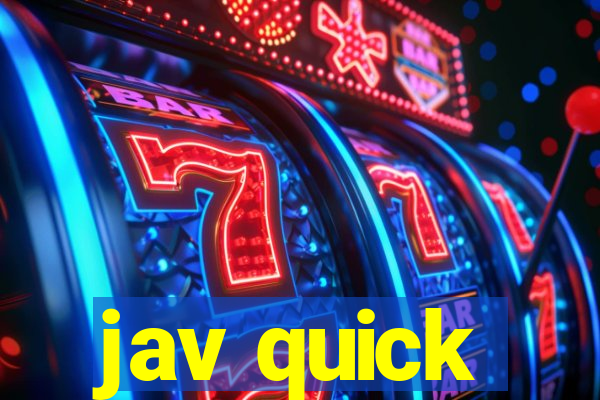 jav quick